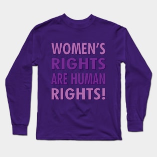 Women's Rights are Human Rights! Long Sleeve T-Shirt